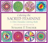 Coloring the Sacred Feminine: A Mini Mandala Coloring Book