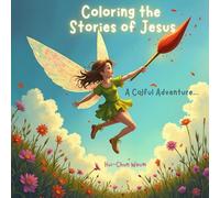 Coloring the Stories of Jesus: A Colorful Adventure