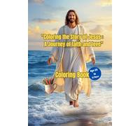 "Coloring the Story of Jesus: A Journey of Faith and Love": the Story of Jesus
