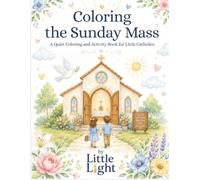 Coloring The Sunday Mass: A Quiet Coloring and Activity Book for Little Catholics