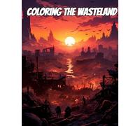 Coloring the Wasteland: A Post-Apocalyptic Coloring Book