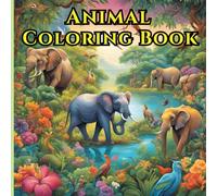 Coloring the wonders of animal kingdom a journey: Discover the beauty of nature’s creatures and clear mind