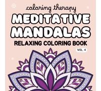 Coloring Therapy: Meditative Mandalas 4 - Relaxing Coloring Book for Teens & Adults: 50 Easy to Medium Mandala Patterns for Relaxation, Mindfulness, ... Coloring Books for Kids, Teens and Adults)