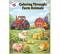 Coloring Through: Farm Animals: A Simple Farm Coloring Book for Kids Ages 3-5