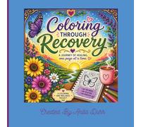 Coloring Through Recovery: Uplifting encouragement coloring book for Recovery