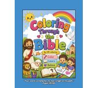 Coloring Through the Bible: A Fun Coloring Journey Through Bible Stories, Faith & God's Love