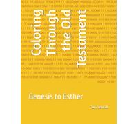 Coloring Through the Old Testament: Genesis to Esther