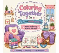 Coloring Together for Big and Little Besties: Warm and Cozy Winter Edition