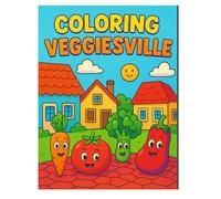 Coloring Veggiesville: Fun Vegetable Coloring Book for Kids Ages 2-5: Learn, Color & Smile with Happy Veggies!
