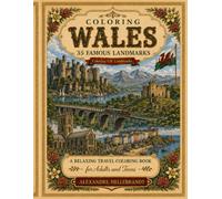 Coloring Wales: 35 Famous Landmarks (Coloring UK Landmarks)
