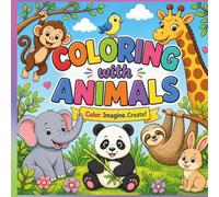 coloring with animals: Color Your Way Through the Amazing Animal World