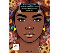Coloring with Black Farmer Jane Positive Affirmations: Issue #1
