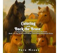 Coloring with Buck The Brave: Companion Coloring Book for "Buck The Brave" - Book 1 of the "Scout and Friends" Faith-Based Adventure Series