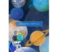 Coloring with CC // Astronaut Dreams: Astronaut Dreams: A Journey Through Space with Astronauts, & Rockets