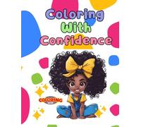 Coloring With Confidence: Celebrating Black Beauty And Brilliance