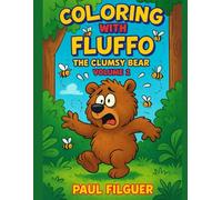 Coloring with Fluffo, the Clumsy Bear: Volume 2
