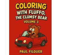 Coloring with Fluffo, the Clumsy Bear: Volume 3