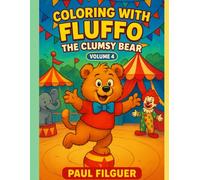 Coloring with Fluffo, the Clumsy Bear: Volume 4