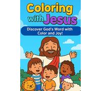 COLORING WITH JESUS: Learning the Word of God while having fun coloring
