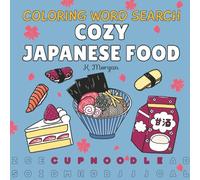 Coloring Word Search Cozy Japanese Food: Bold & Easy Designs - Featuring Popular Street Foods, Snacks, & Drinks - For Adults, Teens, and Kids | 55 ... Gift for Relaxation, Vacations, and Holidays