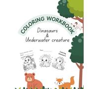 Coloring Workbook: Dinosaurs + underwater creatures