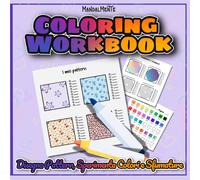 Coloring Workbook: Disegna Pattern, Sperimenta Colori e Sfumature: Pratica di Colorazione Creativa: Spazio per i tuoi Pattern, Prove di Colore e Tecniche di Blending