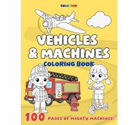 Colorino Vehicles & Machines Coloring Book: 100 Pages of Mighty Machines! (Colorino Coloring Book)