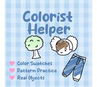 Colorist Helper: Color Swatches Practice for Patterns and Bold Real Objects