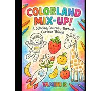 Colorland Mix-Up!: A Coloring Journey Through Curious Things