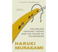 Colorless Tsukuru Tazaki and His Years of Pilgrimage (Vintage International)