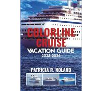 COLORLINE CRUISE VACATION GUIDE 2025-2026: The ultimate Guide to Captivating Seascapes, Timeless Adventures, and the Spirit of Scandinavia