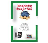 "ColorMix Adventure - A Mix & Match Coloring Book for Kids": Mix-and-match coloring pages that spark creativity, build fine-motor skills, and deliver screen-free fun for ages