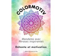 ColorMotiv Mandalas avec Phrases inspirantes: Livre de coloriages pour adultes - Motivation, Anti stress et Détente