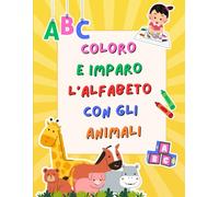 COLORO E IMPARO L'ALFABETO CON GLI ANIMALI: Libro per bambini con 26 immagini per colorare, imparare e divertirsi