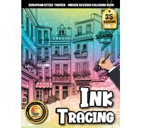 COLOROO Ink Tracing Book: Charming European Cities for Mindful Art Practice: Reverse coloring book for adults for peaceful focus | Enjoy effortless ... freedom (European City Tracing Series)