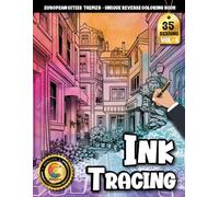 COLOROO Ink Tracing Book: Classic European Architecture for Inner Peace and Relaxation: Reverse tracing coloring book for mindful creators | ... city details (European City Tracing Series)