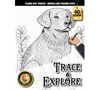 COLOROO Ink Tracing Book: Floral Dog Art for Stress Relief and Peaceful Moments: Reverse Coloring Book for Grown-Ups | Soothing Nature-Inspired ... (Floral Dog Tracing and Explore Series)