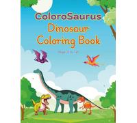 ColoroSaurus: Dinosaur Coloring Book (Age 3 to 12)