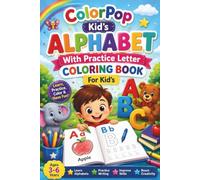 ColorPop Kid's Alphabet With Practice Letter Coloring Book For Kid's: alphabet coloring book, letter tracing, ABC workbook, handwriting practice, ... fine motor skills, early learning activities
