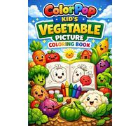 ColorPop Kid's Vegetable Picture Coloring Book: Simple Designs That Build Creativity, Improve Motor Skills & Help Toddlers and Preschool Kids Recognize Picture of Vegetables with Joy