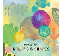 Colors and Shapes Coloring Book: The Colors of the Rainbow & Basic Geometry: 48 Simple and Cute Illustrations with Bold Outlines: A First Learning Book for Toddlers, Preschoolers, and Kids Ages 1-4