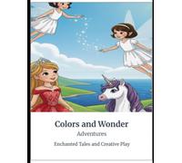Colors and Wonder Adventures: Read, Color, and Create!