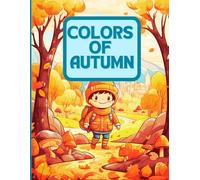 Colors Of Autumn: A Mindfulness Coloring & Self-Help Activity Book for Kids