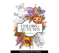 Colors of Autumn: Coloring book for adults and children (Coloring Books "Colors of")