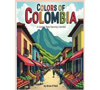 Colors of Colombia: A coloring book featuring Colombia
