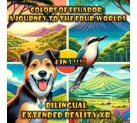 Colors of Ecuador: The Four Worlds - A Journey Through the Andes, Amazon, Coast, and Galapagos: Coloring & Discovering: A Learning Journey (Colors of Ecuador: A journey to the four worlds)