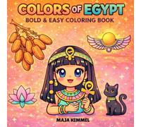 Colors of Egypt Bold & Easy Coloring Book for Kids & Adults: 40 Ancient Egypt Designs for Relaxation and Creativity (Colors of the World - Bold & Easy Coloring Books)