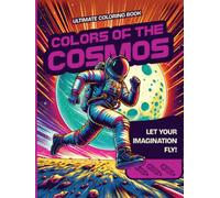 Colors of the Cosmos: Ultimate Outer Space Coloring Book Fun & Creative Activity For All Ages
