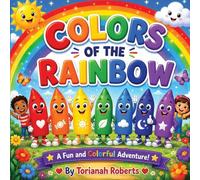 Colors of The Rainbow: A Fun and Colorful Adventure!