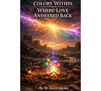 Colors Within: Where Love Answered Back (Colors Within: When the Spectrum Breaks)
